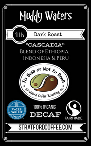 Decaf - Dark Roasted "Muddy Waters" (Swiss Water Decaf - Fair Trade Organic)